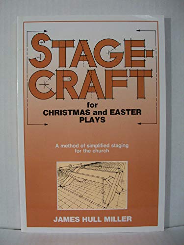Beispielbild fr Stagecraft for Christmas and Easter Plays: A Method of Simplified Staging for the Church zum Verkauf von HPB Inc.