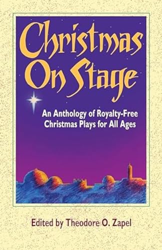 Beispielbild fr Christmas on Stage: Anthology of Royalty-free Christmas Plays for All Ages: An Anthology of Royalty-Free Christmas Plays for All Ages zum Verkauf von WorldofBooks