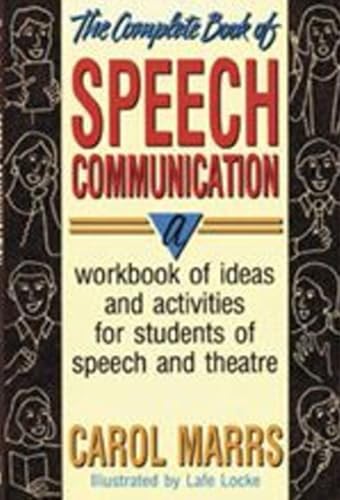 Beispielbild fr The Complete Book of Speech Communication : A Workbook of Ideas and Activities for Students of Speech and Theatre zum Verkauf von Better World Books