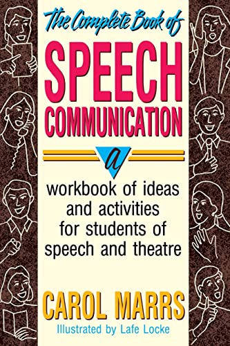 Imagen de archivo de The Complete Book of Speech Communication: A Workbook of Ideas and Activities for Students of Speech and Theatre a la venta por SecondSale
