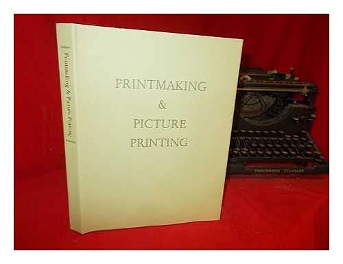 Imagen de archivo de Printmaking and Picture Printing a la venta por Michael R. Thompson Books, A.B.A.A.