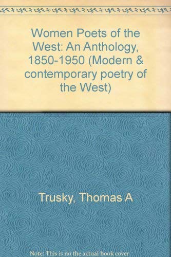 Stock image for Women Poets of the West: An Anthology, 1850-1950 (Modern and Contemporary Poetry of the West) for sale by Amanda Patchin