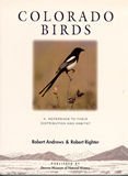 Colorado Birds: A Reference to Their Distribution and Habitat (9780916278687) by Andrews, Robert; Righter, Robert