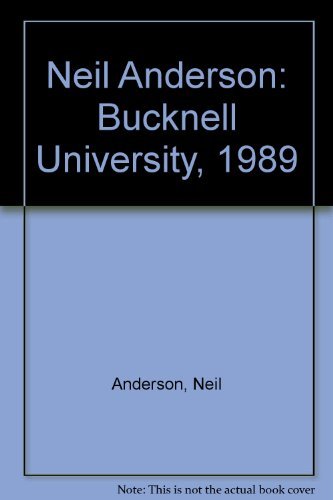 Neil Anderson: Bucknell University, 1989 (9780916279066) by Anderson, Neil