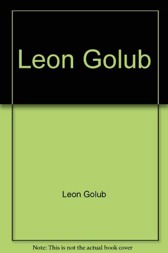 Stock image for Leon Golub: While the Crime Is Blazing Paintings and Drawings, 1994-1999 for sale by High Park Books
