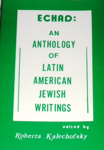 Beispielbild fr Echad: An Anthology of Latin American Jewish Writings (Echad: a Whole Global Anthology Series) (English and Spanish Edition) zum Verkauf von Dunaway Books