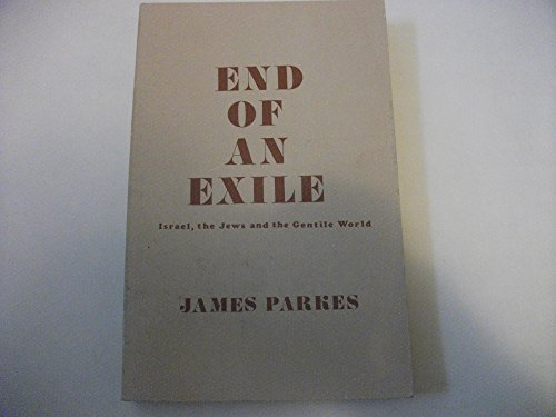 Imagen de archivo de End of an Exile : Israel, the Jews and the Gentile World a la venta por Better World Books