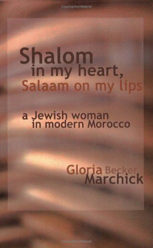 Beispielbild fr Shalom in My Heart, Salaam on My Lips: A Jewish Woman in Modern Morocco zum Verkauf von Wonder Book