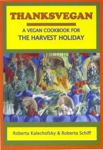 Beispielbild fr Thanksvegan: A Vegan Cookbook for the Harvest Holiday zum Verkauf von ThriftBooks-Atlanta