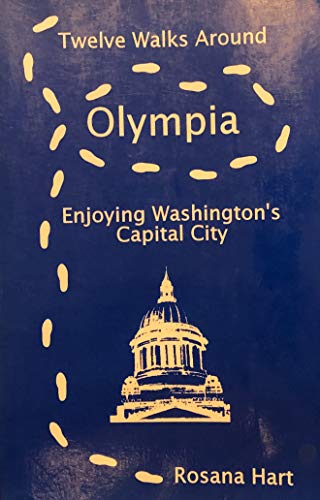 Stock image for Twelve Walks Around Olympia: Enjoying Washington's Capital City for sale by SecondSale