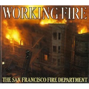 9780916290146: Working Fire: The San Francisco Fire Department