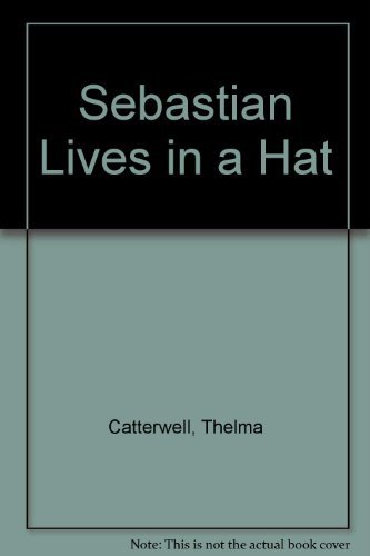 Stock image for Sebastian Lives in a Hat for sale by Booksavers of MD