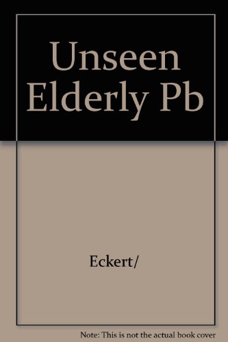 Imagen de archivo de The Unseen Elderly A Study of Marginally Subsistent Hotel Dwellers a la venta por Virtuous Volumes et al.