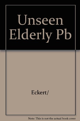 The Unseen Elderly A Study of Marginally Subsistent Hotel Dwellers