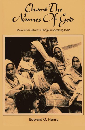 Chant the Names of God: Musical Culture in Bhojpuri-Speaking India