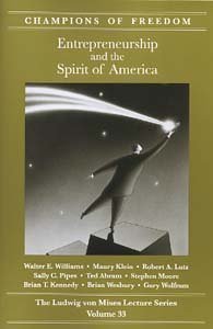 Stock image for Entrepreneurship and the Spirit of America (Champions of Freedom, Ludwig von Mises Lecture Series Volume 33) for sale by Wonder Book