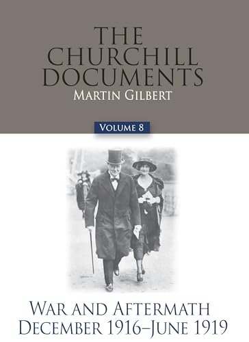 Imagen de archivo de The Churchill Documents, Volume 8: War and Aftermath, December 1916-June 1919 Volume 8 a la venta por ThriftBooks-Atlanta