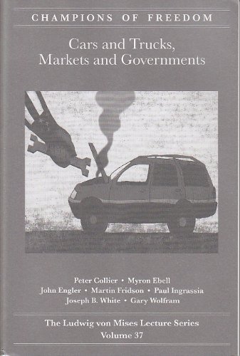 

Cars and Trucks, Markets and Governments (Champions of Freedom, Ludwig von Mises Lecture Series, Volume 37) [Paperback] ludwig-von-mises