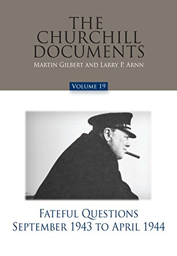 Stock image for The Churchill Documents, Volume 19: Fateful Questions, September 1943 to April 1944 for sale by Salish Sea Books