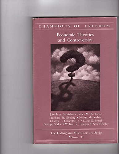 Stock image for Champions of Freedom: Economics, Theories and Controversies- Volume 31 for sale by Jay W. Nelson, Bookseller, IOBA
