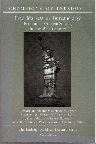 Imagen de archivo de Champions of Freedom, Volume 30 : Free Markets or Bureaucracy? Exonomic Problem-Solving in the 21st Century a la venta por Better World Books