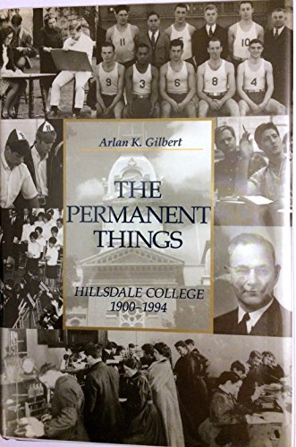 Stock image for The Permanent Things: Hillsdale College 1900-1994 for sale by ThriftBooks-Dallas