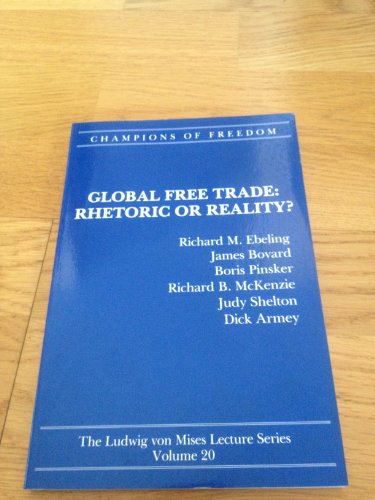 Beispielbild fr Global Free Trade Rhetoric or Reality? (Champions of freedom, 20) zum Verkauf von PsychoBabel & Skoob Books