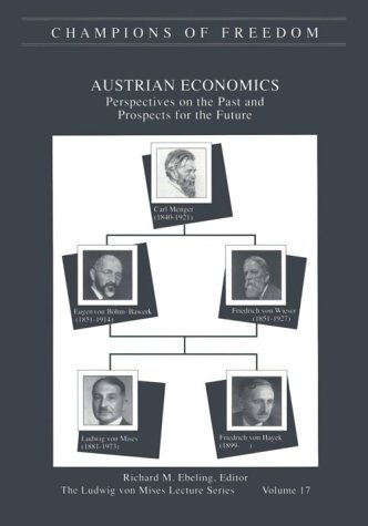 Imagen de archivo de Champions of Freedom vol 17 ; Austrian Economics : Perspectives on the Past and Prospects for the Future a la venta por Books From California