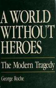 Imagen de archivo de A World Without Heroes: The Modern Tragedy a la venta por Wonder Book