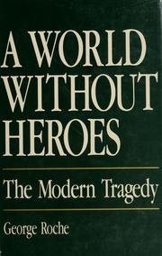 Stock image for A World Without Heroes: The Modern Tragedy for sale by Wonder Book