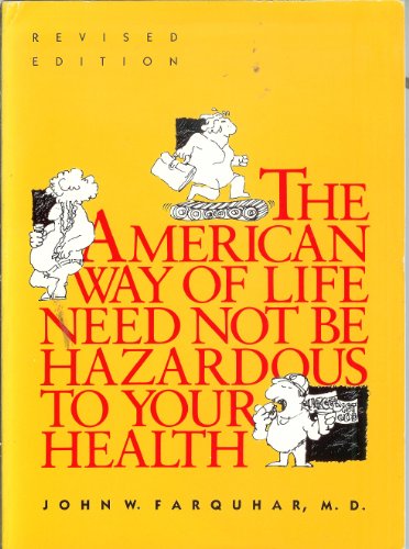 Beispielbild fr The American Way of Life Need Not Be Hazardous to Your Health zum Verkauf von Better World Books: West