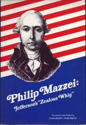 Beispielbild fr Philip Mazzei, Jefferson's "Zealous Whig" zum Verkauf von Front Cover Books