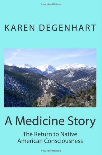 Beispielbild fr A Medicine Story: The Return to Native American Consciousness zum Verkauf von SecondSale