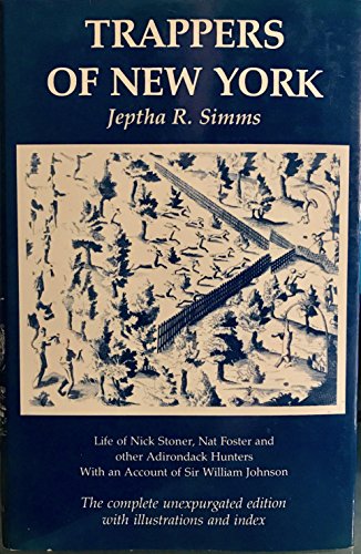 Stock image for Trappers Of New York: Or, A Biography Of Nicholas Stoner And Nathaniel Foster; .and Some Account Of Sir William Johnson,. for sale by Willis Monie-Books, ABAA