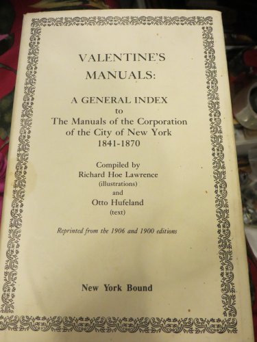 Stock image for Valentine's Manuals: A General Index to the Manuals of the Corporation of the City of New York, 1841-1870 for sale by Argosy Book Store, ABAA, ILAB