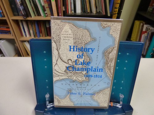 Imagen de archivo de History Of Lake Champlain From Its First Exploration By The French in 1609 To The Close Of The Year 1814 a la venta por The Book Shed