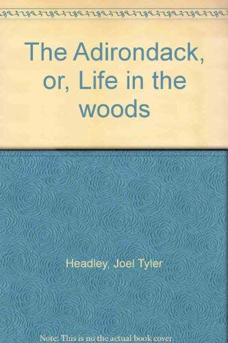 Beispielbild fr THE ADIRONDACK; or Life in the Woods zum Verkauf von Dick's Book Barn