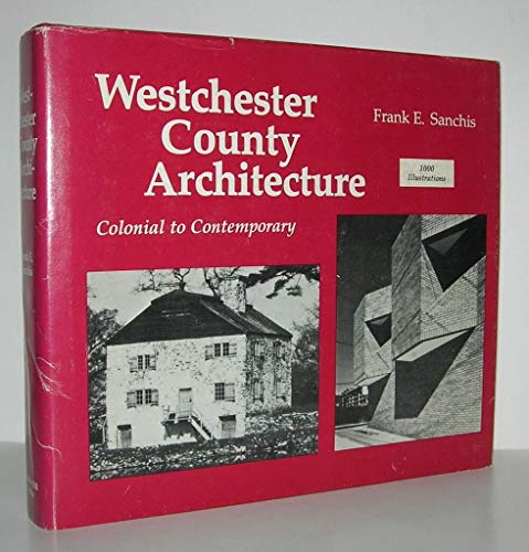 9780916346577: American Architecture: Westchester County, New York : Colonial to Contemporary