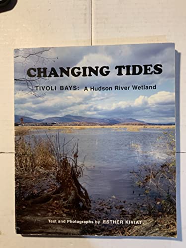 Imagen de archivo de Changing Tides: Tivoli Bays: A Hudson River Wetland a la venta por SecondSale