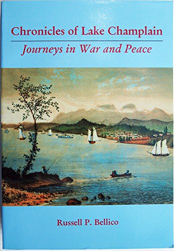 Beispielbild fr Chronicles of Lake Champlain: Journeys in War and Peace zum Verkauf von ZBK Books