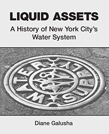 LIQUID ASSETS a History of New York City's Water System