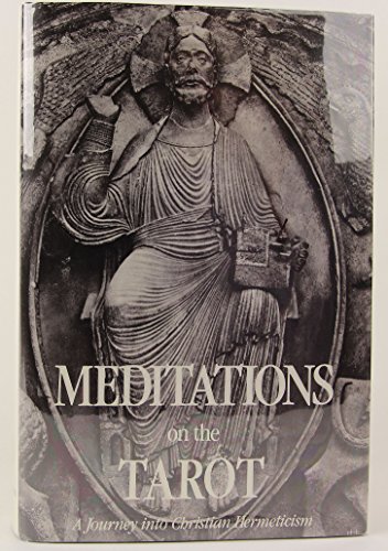 Beispielbild fr Meditations on the Tarot: Journey into Christian Hermeticism (Wellspring Book) zum Verkauf von Grumpys Fine Books