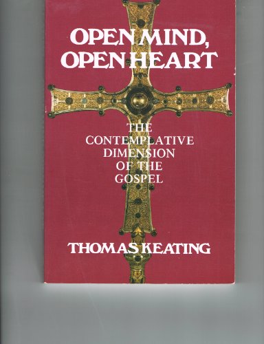 Imagen de archivo de Open Mind, Open Heart: The Contemplative Dimension of the Gospel a la venta por Jenson Books Inc