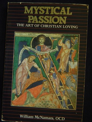 Stock image for Mystical passion: The art of Christian loving for sale by Bjs Biblio