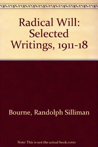 9780916354015: The Radical Will: Randolph Bourne 1911-1918