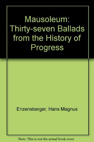 Beispielbild fr Mausoleum: Thirty-seven Ballads from the History of Progress zum Verkauf von The Calder Bookshop & Theatre
