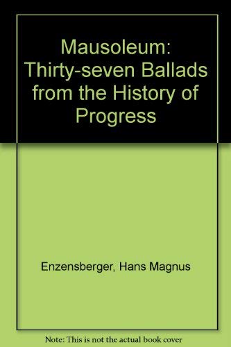 Stock image for Mausoleum: Thirty-seven Ballads from the History of Progress for sale by The Calder Bookshop & Theatre