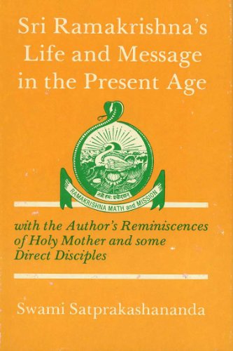 Imagen de archivo de Sri Ramakrishna's Life and Message in the Present Age : With the Author's Reminiscences of Holy Mother and Some Direct Disciples a la venta por Better World Books