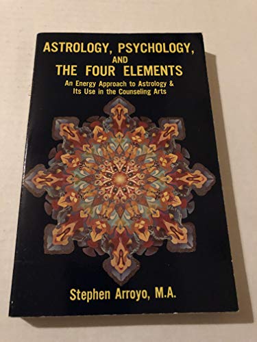 Imagen de archivo de Astrology, Psychology and the Four Elements An Energy Approach to Astrology and Its Use in the Counceling Arts Energy Approach to Astrology and Its Use in the Counseling A a la venta por PBShop.store US