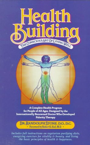Stock image for Health Building: The Conscious Art of Living Well for sale by OwlsBooks
